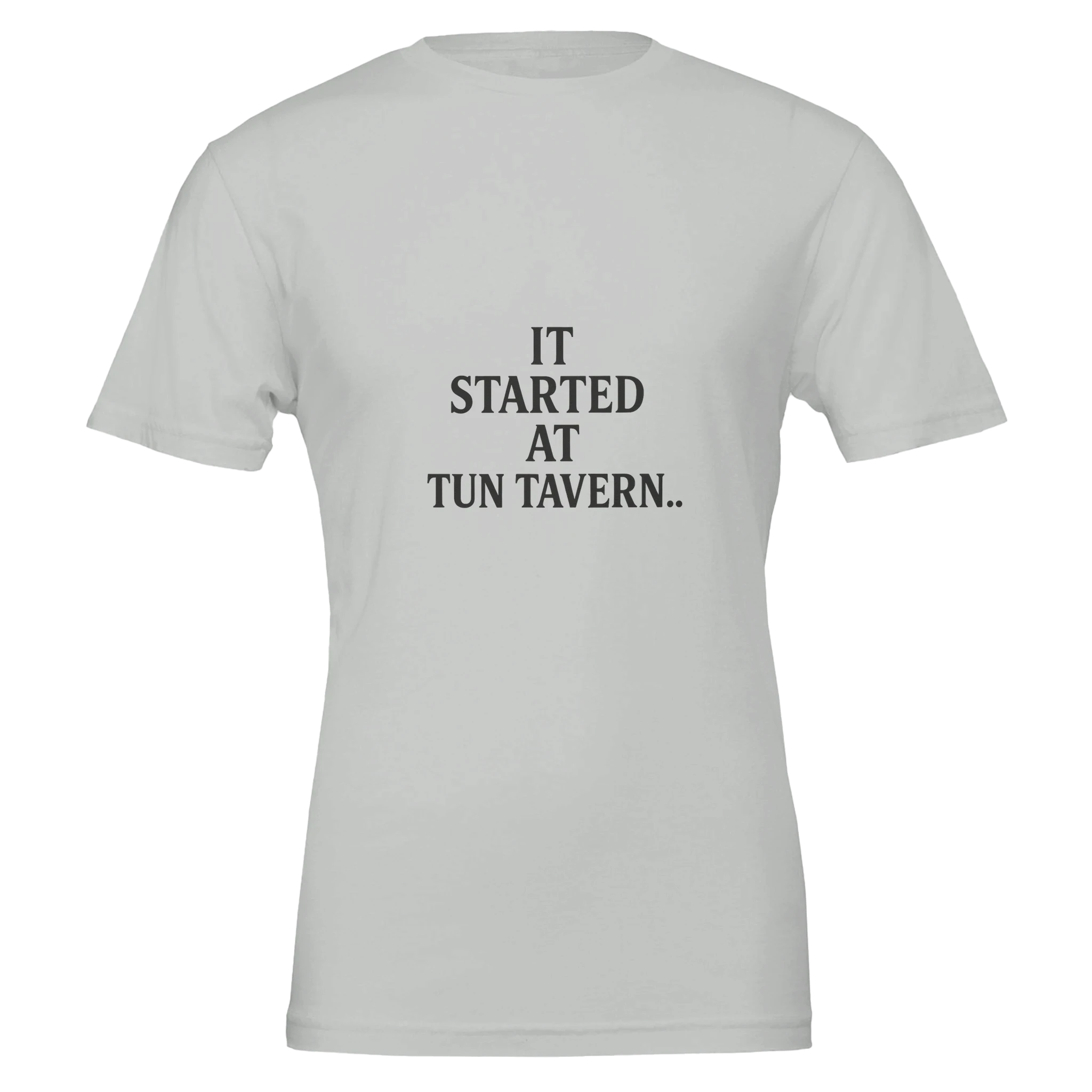 It Started At Tun Tavern Tee